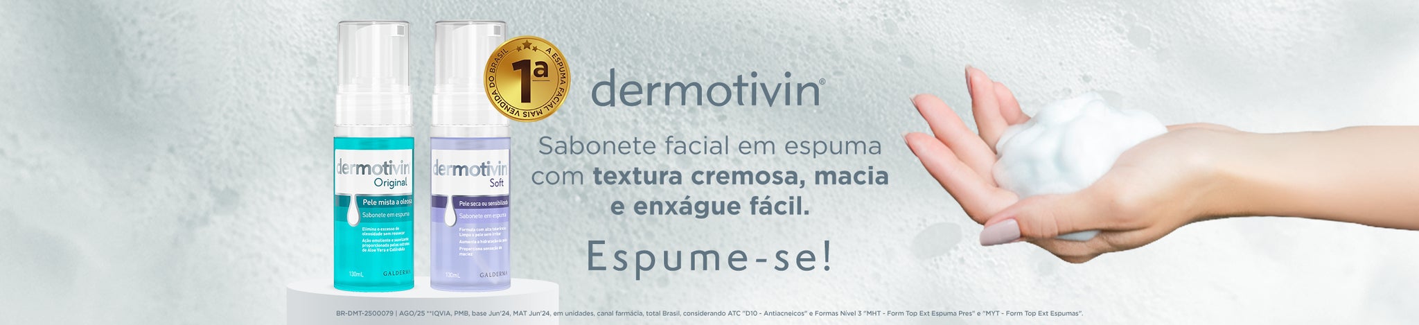 Dermotivin apresenta seu sabonete facial em espuma cremosa e de fácil enxágue. A imagem mostra duas versões do produto, Original para pele mista a oleosa e Soft para pele seca ou sensível, ao lado de uma mão com espuma. Um selo dourado indica que é a espuma facial mais vendida no Brasil.